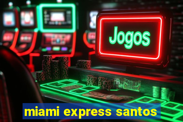 miami express santos